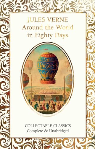 Around the World in Eighty Days (Flame Tree Collectable Classics) von Flame Tree Publishing